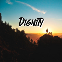 Load image into Gallery viewer, Dignity
